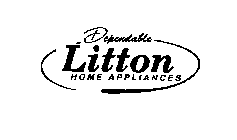 LITTON DEPENDABLE HOME APPLIANCES