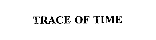 TRACE OF TIME