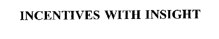 INCENTIVES WITH INSIGHT