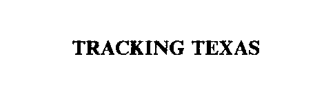 TRACKING TEXAS