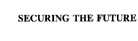 SECURING THE FUTURE