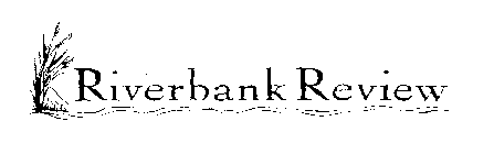 RIVERBANK REVIEW