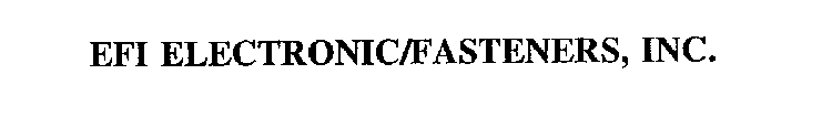 EFI ELECTRONIC/FASTENERS, INC.