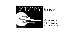 FIFTY & OVER ESSENTIALS FOR EASY LIVING