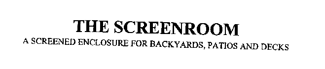 THE SCREENROOM A SCREENED ENCLOSURE FOR BACKYARDS, PATIOS AND DECKS