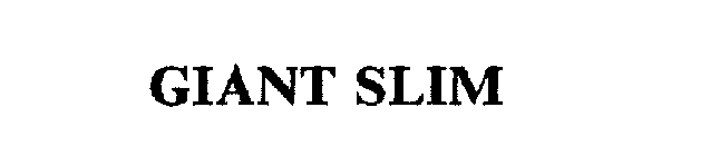 GIANT SLIM