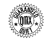 GUARANTEED QUIET QMX