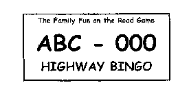 THE FAMILY FUN ON THE ROAD GAME ABC - 000 HIGHWAY BINGO