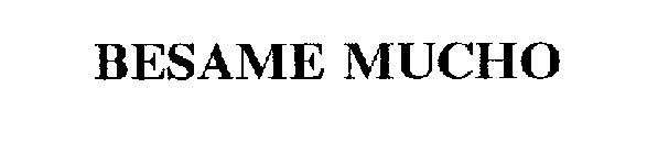 BESAME MUCHO