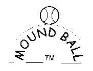 MOUND BALL