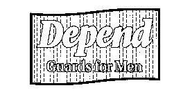 DEPEND GUARDS FOR MEN