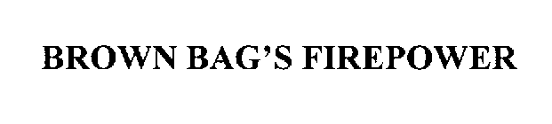 BROWN BAG'S FIREPOWER