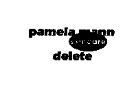 PAMELA MANN SKINCARE DELETE