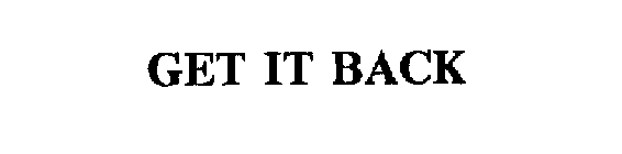GET IT BACK