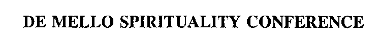DE MELLO SPIRITUALITY CONFERENCE