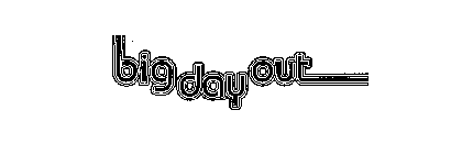 BIG DAY OUT