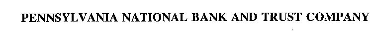 PENNSYLVANIA NATIONAL BANK AND TRUST COMPANY