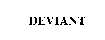 DEVIANT