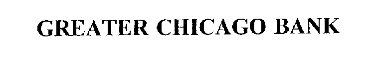 GREATER CHICAGO BANK
