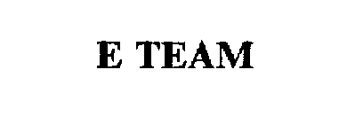 E TEAM