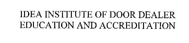 IDEA INSTITUTE OF DOOR DEALER EDUCATION AND ACCREDITATION