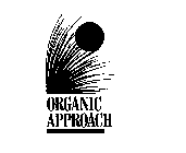 ORGANIC APPROACH