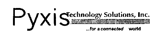 PYXIS TECHNOLOGY SOLUTIONS, INC.  ...FOR A CONNECTED WORLD