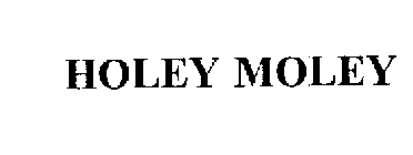 HOLEY MOLEY