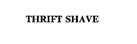 THRIFT SHAVE