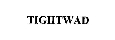 TIGHTWAD