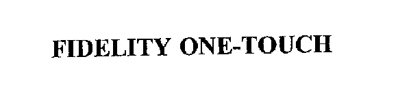FIDELITY ONE-TOUCH