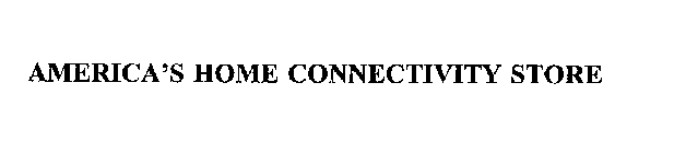 AMERICA'S HOME CONNECTIVITY STORE
