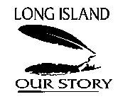 LONG ISLAND OUR STORY