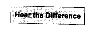 HEAR THE DIFFERENCE