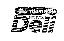 MAINWAY FRESH DELI