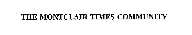 THE MONTCLAIR TIMES COMMUNITY