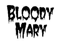 BLOODY MARY