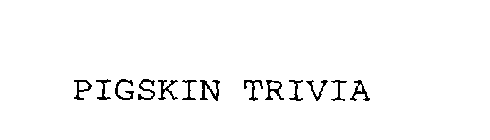 PIGSKIN TRIVIA