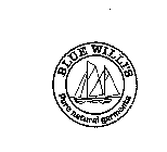 BLUE WILLI'S PURE NATURAL GARMENTS
