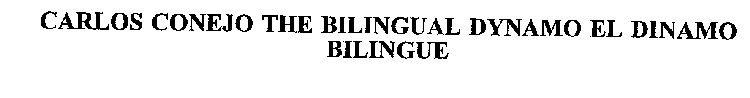 CARLOS CONEJO THE BILINGUAL DYNAMO EL DINAMO BILINGUE