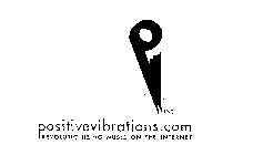 PV INC POSITIVEVIBRATIONS.COM REVOLUTIONIZING MUSIC ON THE INTERNET