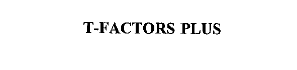 T-FACTORS PLUS