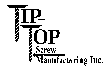 TIP-TOP SCREW MANUFACTURING INC.