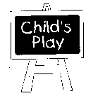 CHILD'S PLAY