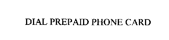 DIAL PREPAID PHONE CARD