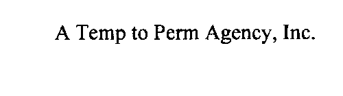 A TEMP TO PERM AGENCY, INC.
