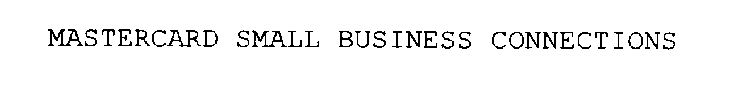 MASTERCARD SMALL BUSINESS CONNECTIONS