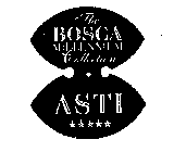 THE BOSCA MILLENNIUM COLLECTION ASTI