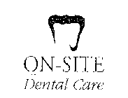 ON-SITE DENTAL CARE