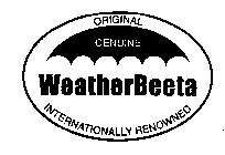 ORIGINAL GENUINE WEATHERBEETA INTERNATIONALLY RENOWNED